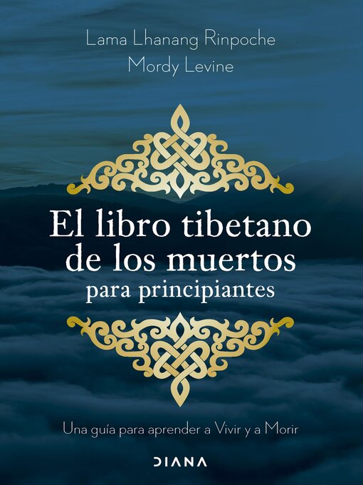 Title details for El libro tibetano de los muertos para principiantes by Lama Lhanang Rinpoche - Available